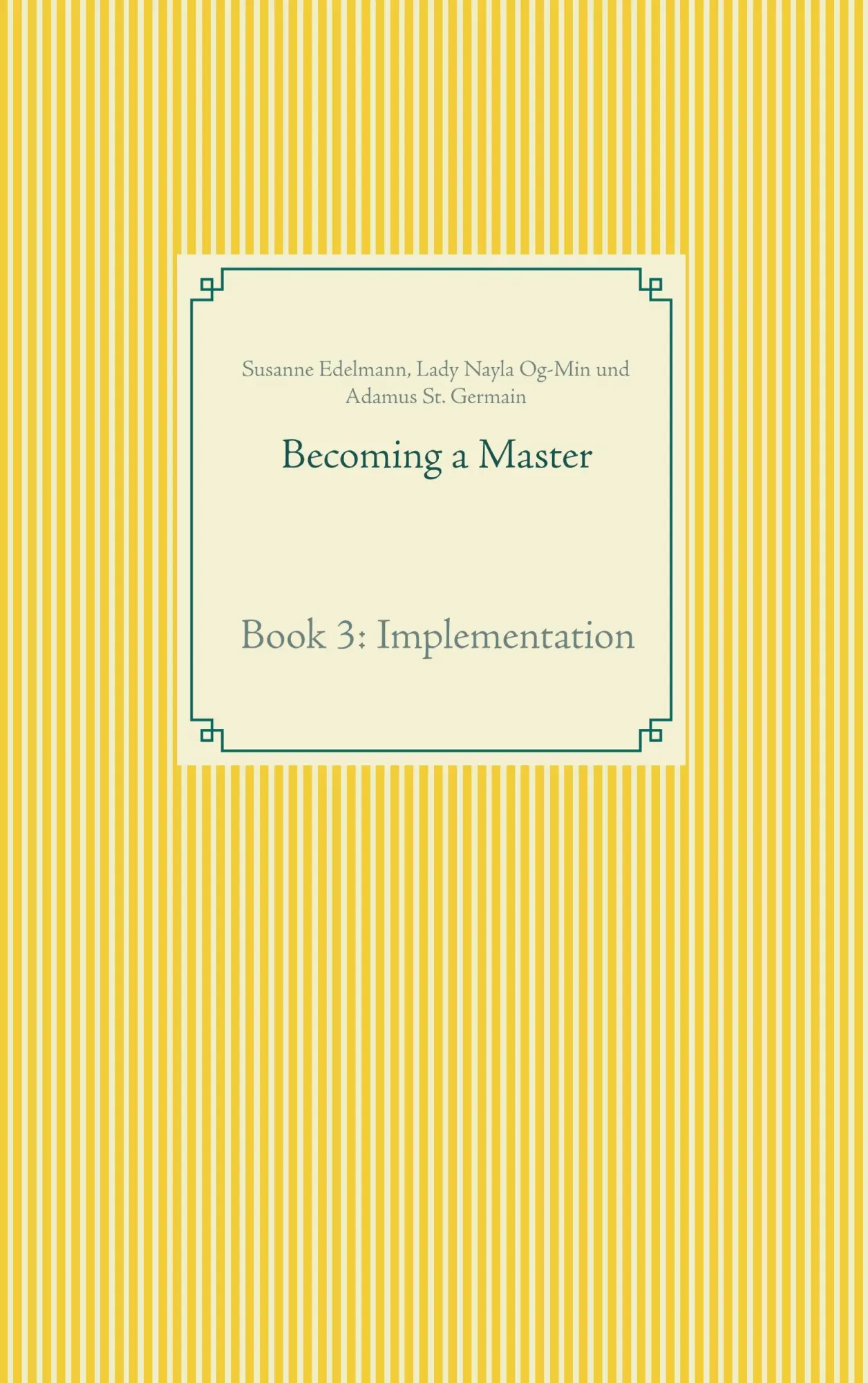 Becoming a Master: Book 3: Implementation