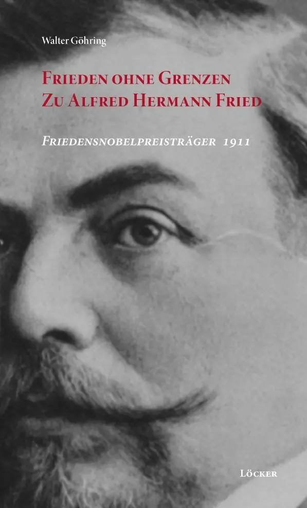 Cover: 9783854095835 | Frieden ohne Grenzen - Zu Alfred Hermann Fried | Walter Göhring | Buch