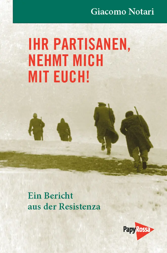 Cover: 9783894385835 | Ihr Partisanen, nehmt mich mit Euch! | Ein Bericht aus der Resistenza Cover: 9783894385835 | Ihr Partisanen, nehmt mich mit Euch! | Ein Bericht aus der Resistenza