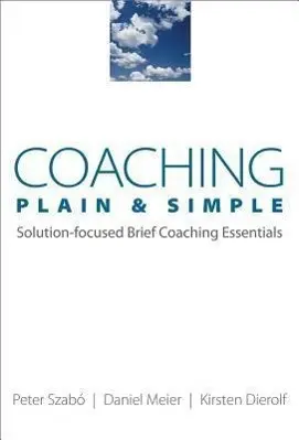 Cover: 9780393705935 | Coaching Plain &amp; Simple | Solution-Focused Brief Coaching Essentials
