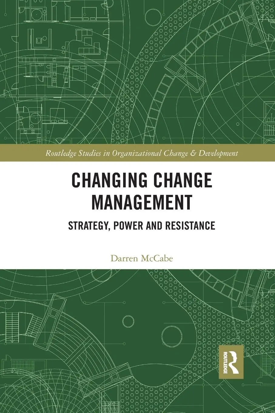 Cover: 9781032175935 | Changing Change Management | Strategy, Power and Resistance | Mccabe
