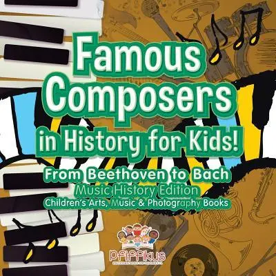 Cover: 9781683775935 | Famous Composers in History for Kids! From Beethoven to Bach: Music...
