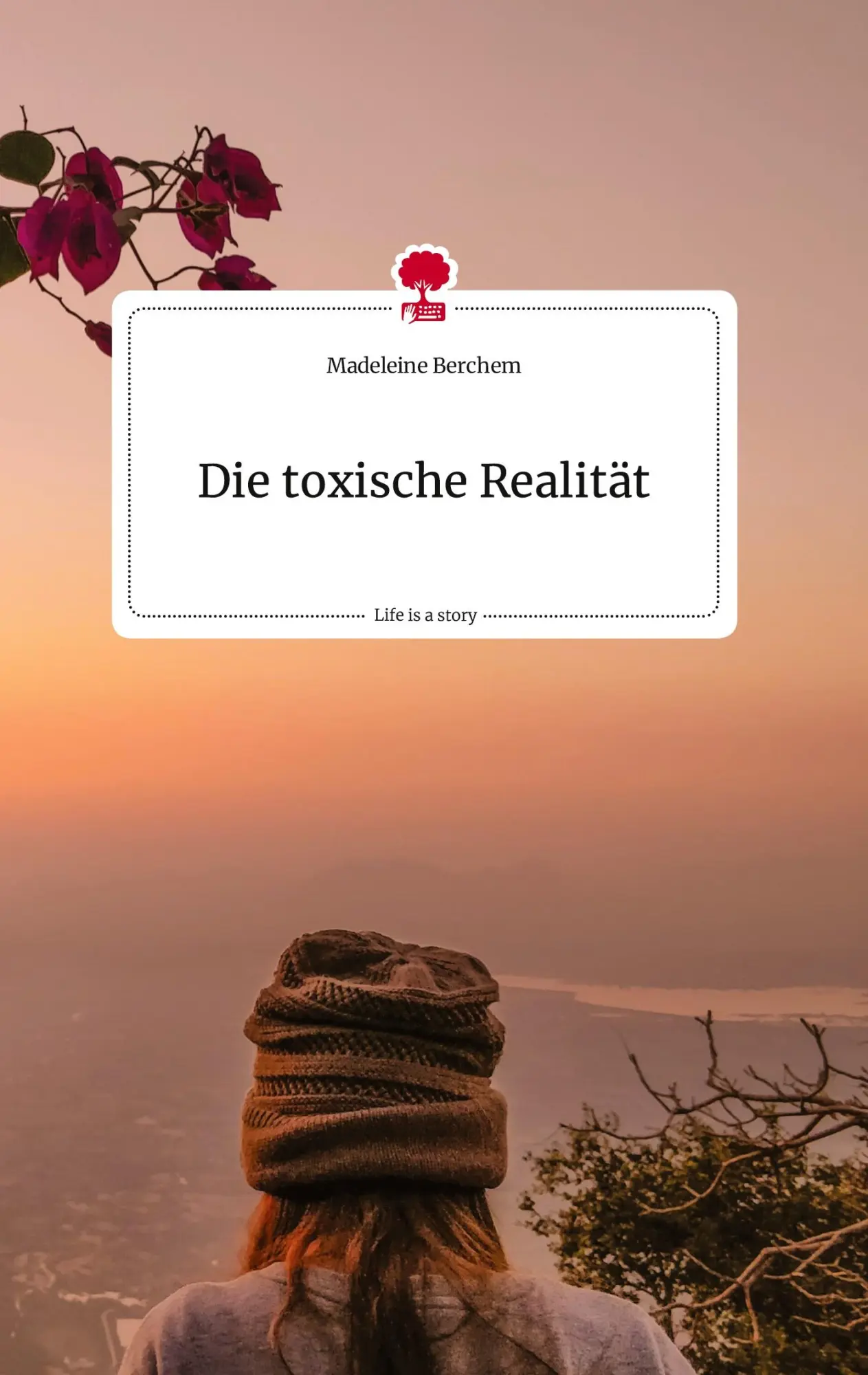 Cover: 9783710815935 | Die toxische Realität. Life is a Story - story.one | Madeleine Berchem