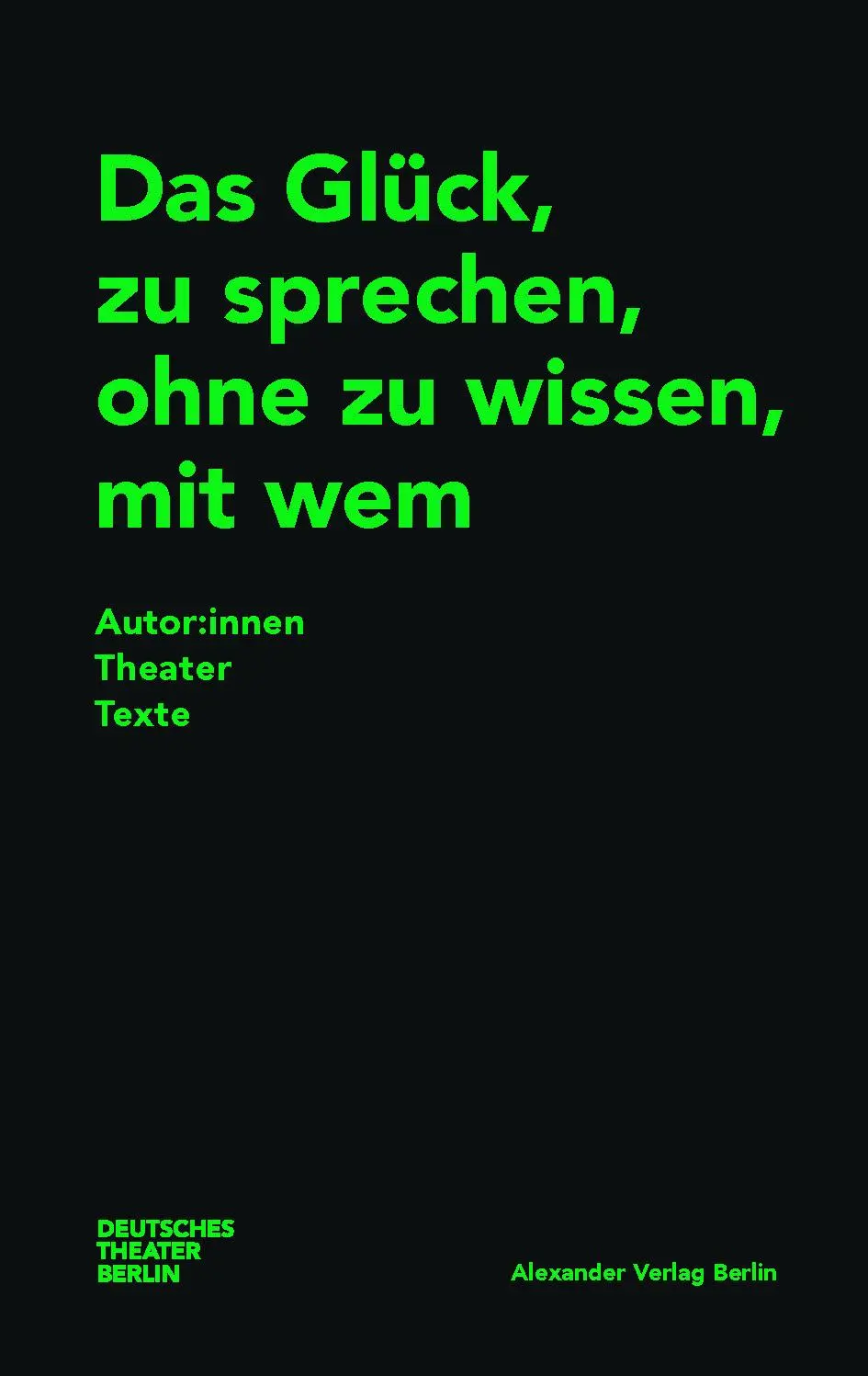 Cover: 9783895815935 | Das Glück, zu sprechen, ohne zu wissen, mit wem | Berlin (u. a.)