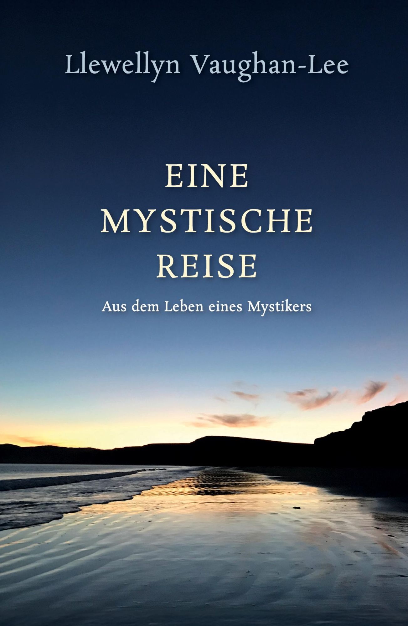 Cover: 9783952545935 | Eine mystische Reise | Aus dem Leben eines Mystikers | Vaughan-Lee