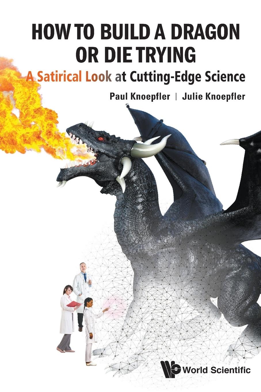 Cover: 9789813275935 | HOW TO BUILD A DRAGON OR DIE TRYING | Paul Knoepfler &amp; Julie Knoepfler