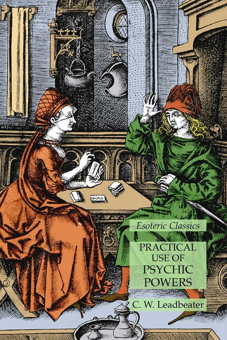 Cover: 9781631186035 | Practical Use of Psychic Powers | Esoteric Classics | C. W. Leadbeater