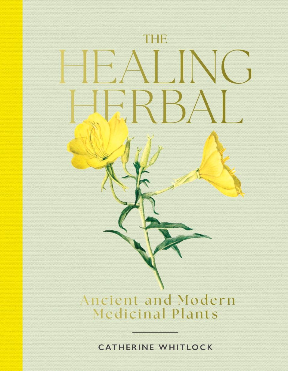 Cover: 9781917226035 | The Healing Herbal | Ancient and Modern Medicinal Plants | Whitlock