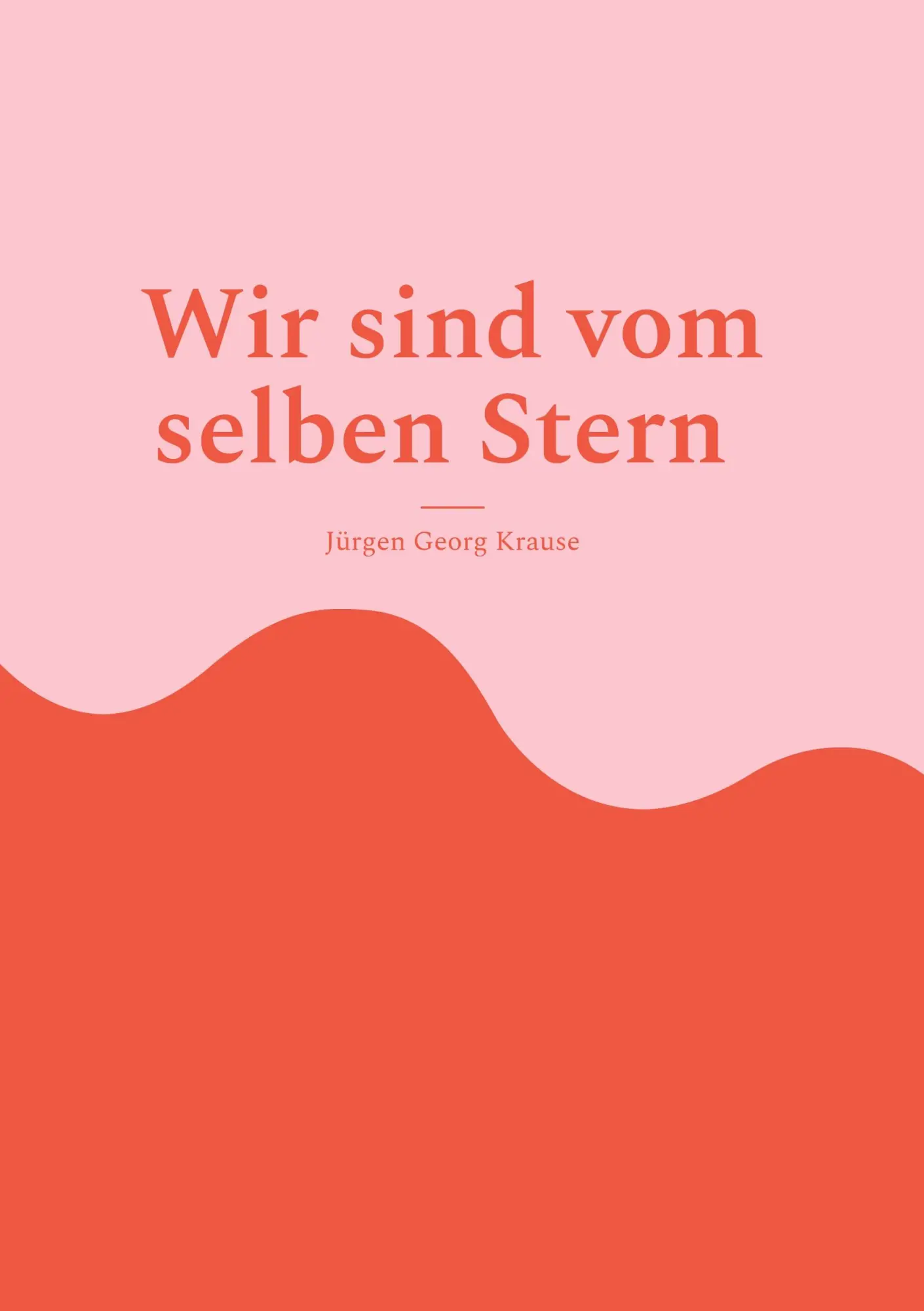 Cover: 9783695726035 | Wir sind vom selben Stern | Jürgen Georg Krause | Buch | 162 S. | 2026