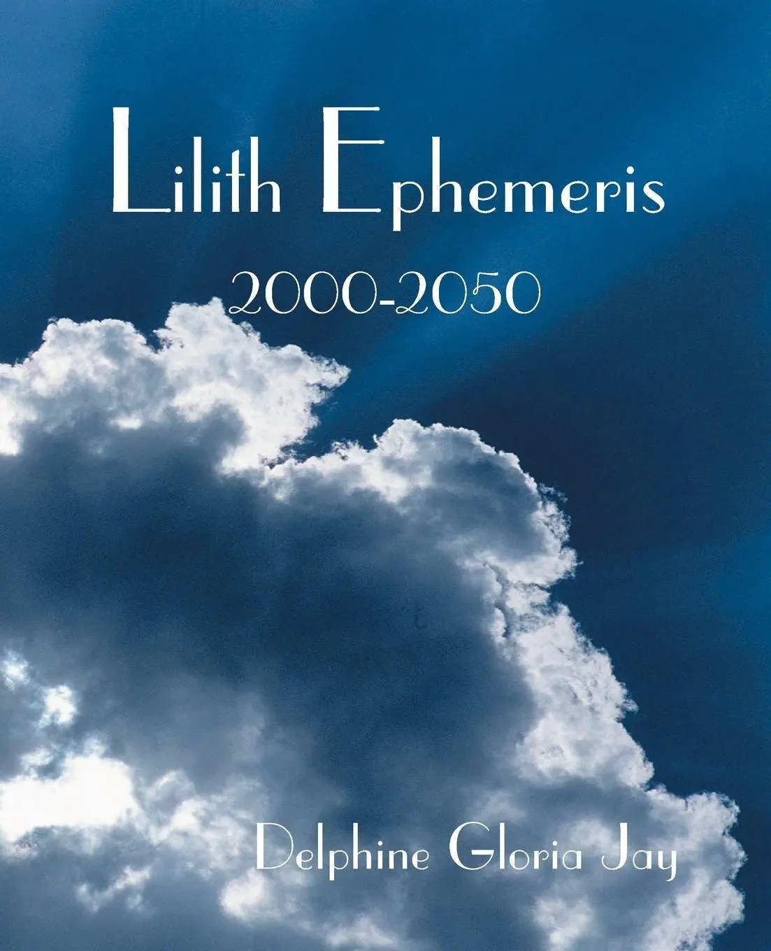 Cover: 9780866906135 | Lilith Ephemeris 2000-2050 | Delphine Gloria Jay | Taschenbuch | 2011