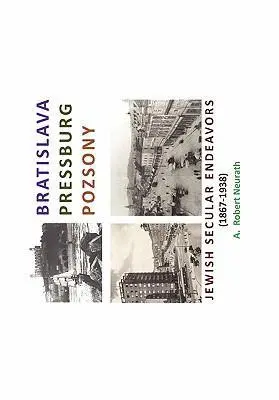 Cover: 9781453596135 | Bratislava Pressburg Pozsony | A. Robert Neurath | Buch | Gebunden