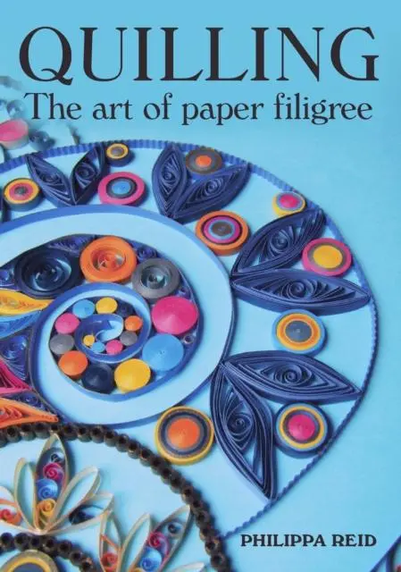 Cover: 9781785006135 | Quilling | The Art of Paper Filigree | Philippa Reid | Taschenbuch