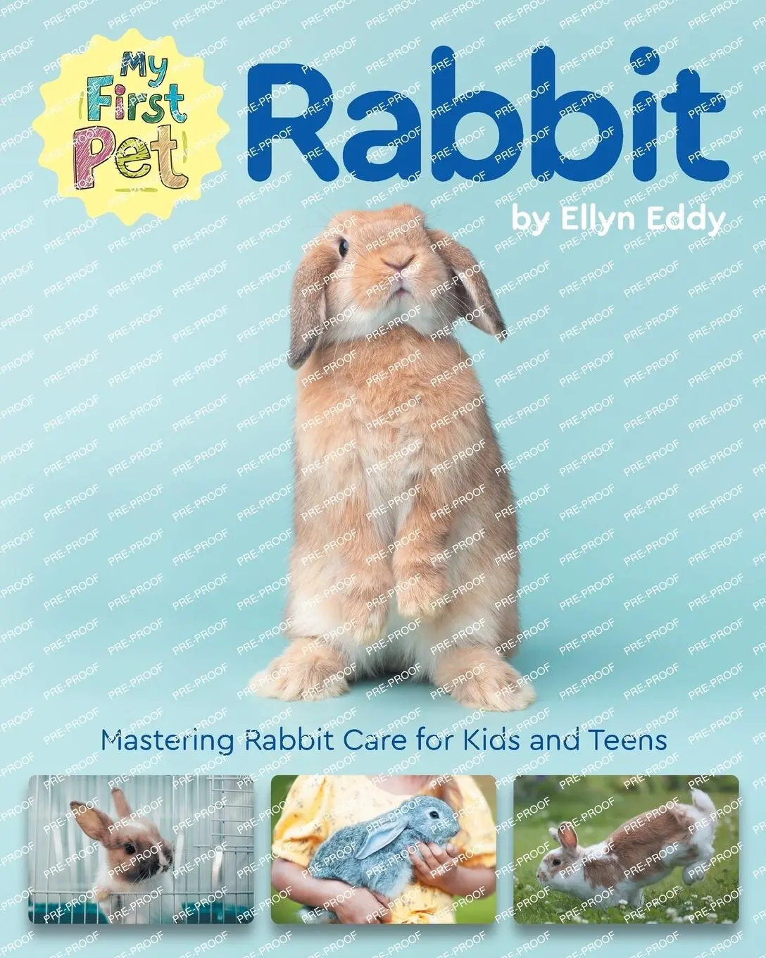 Cover: 9781961846135 | My First Pet Rabbit | Mastering Rabbit Care for Kids and Teens | Eddy