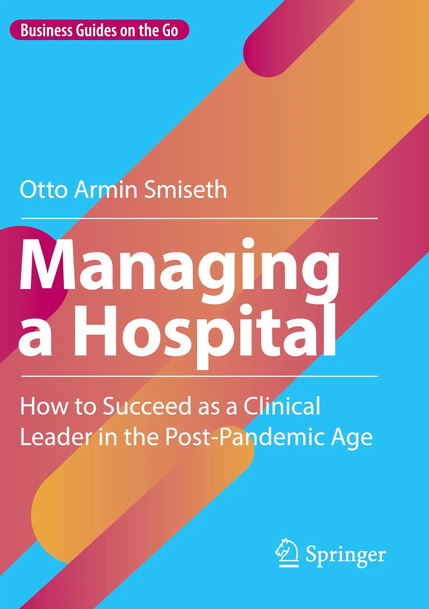 Cover: 9783031176135 | Managing a Hospital | Otto Armin Smiseth | Taschenbuch | xxiv | 2023