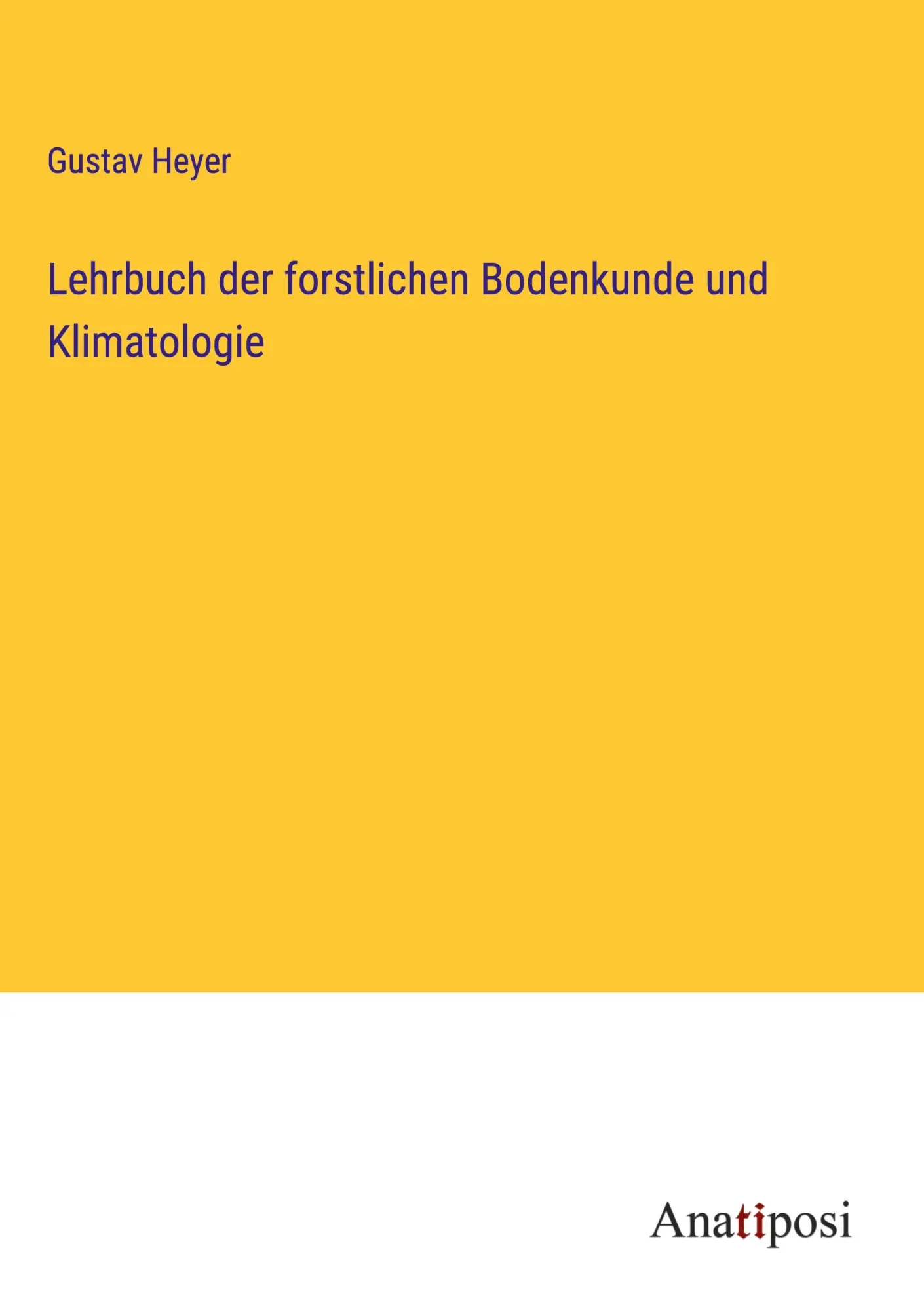 Cover: 9783382016135 | Lehrbuch der forstlichen Bodenkunde und Klimatologie | Gustav Heyer