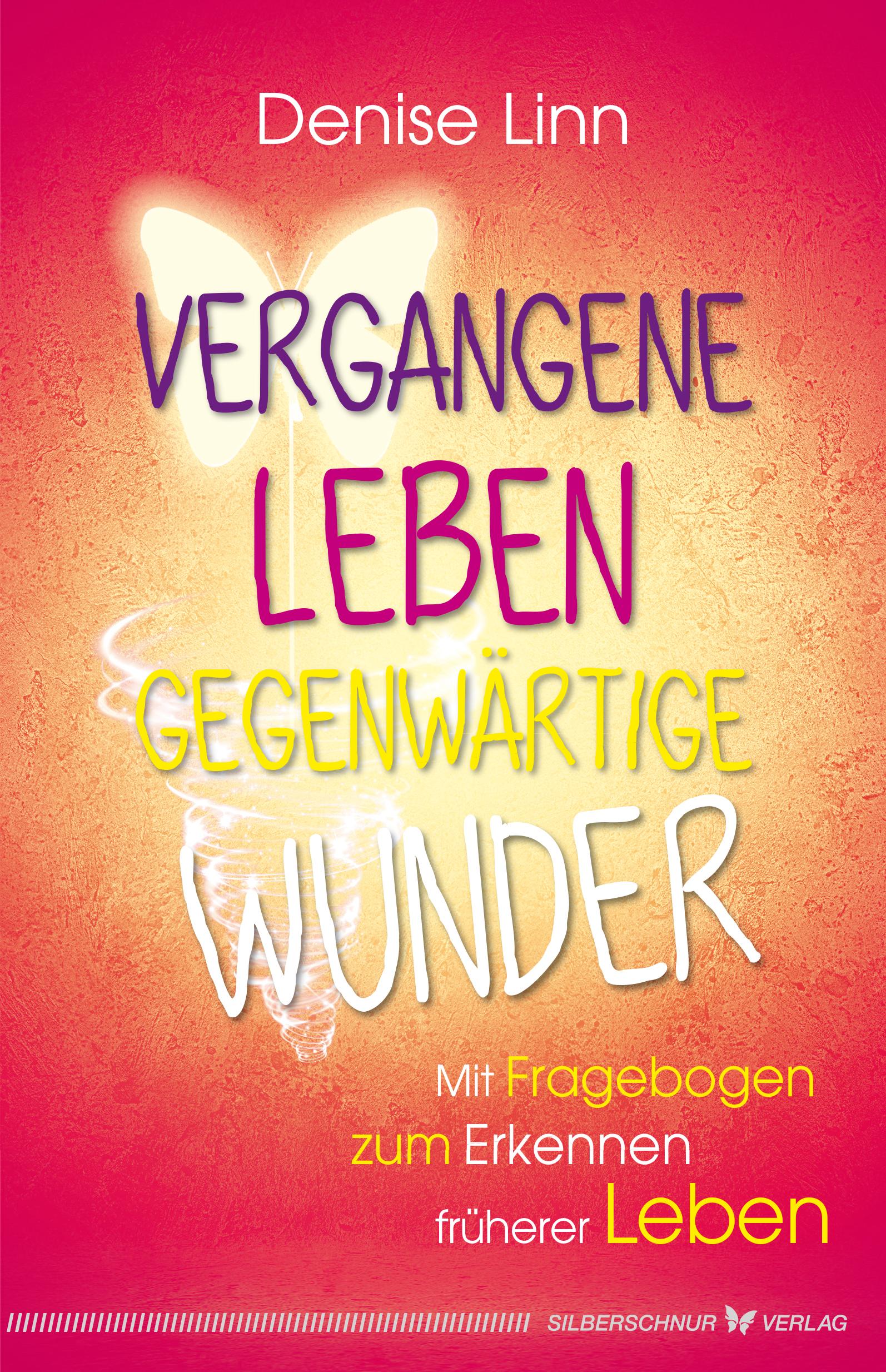 Cover: 9783898456135 | Vergangene Leben - gegenwärtige Wunder | Denise Linn | Taschenbuch