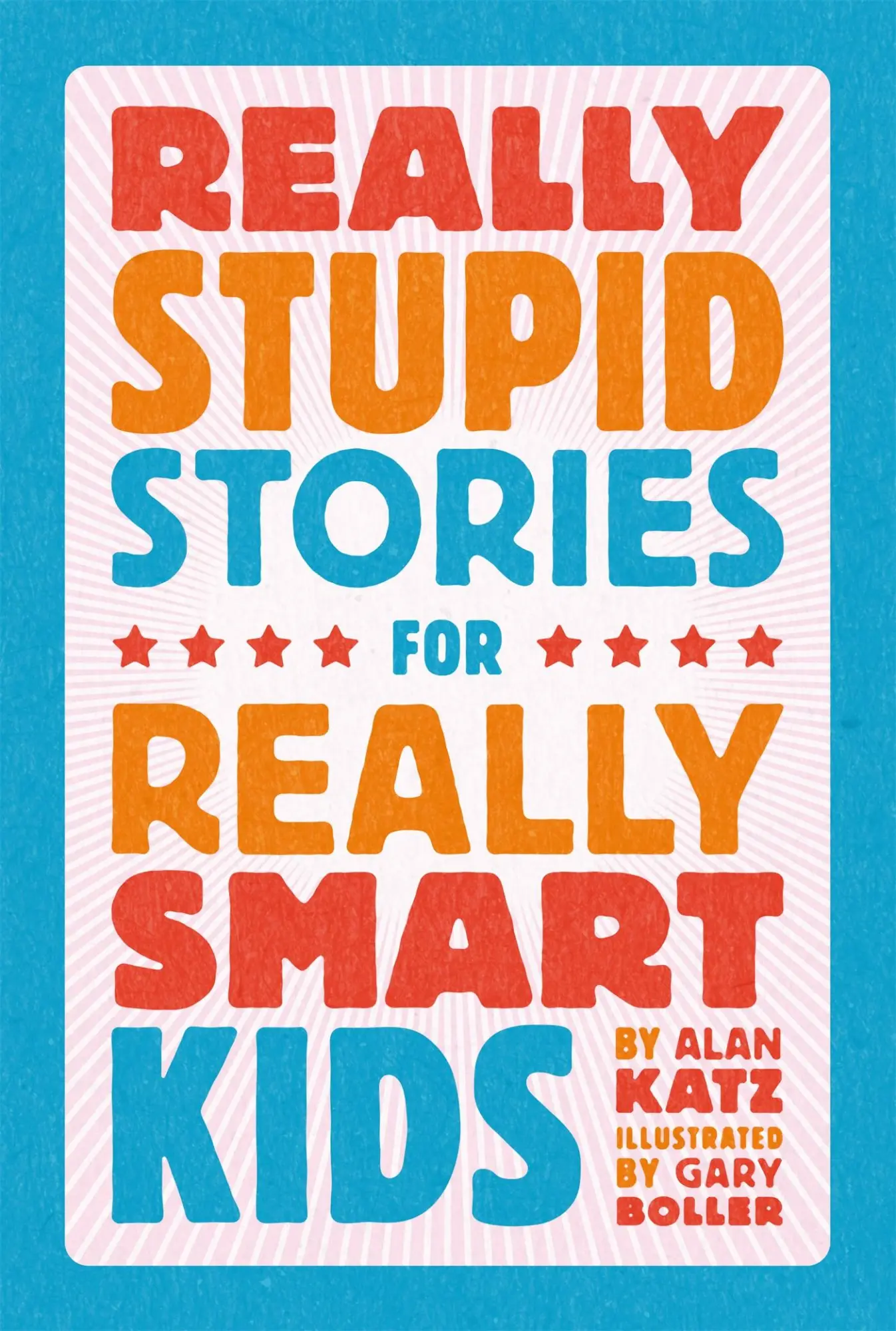 Cover: 9780762496235 | Really Stupid Stories for Really Smart Kids | Alan Katz | Buch | 2020
