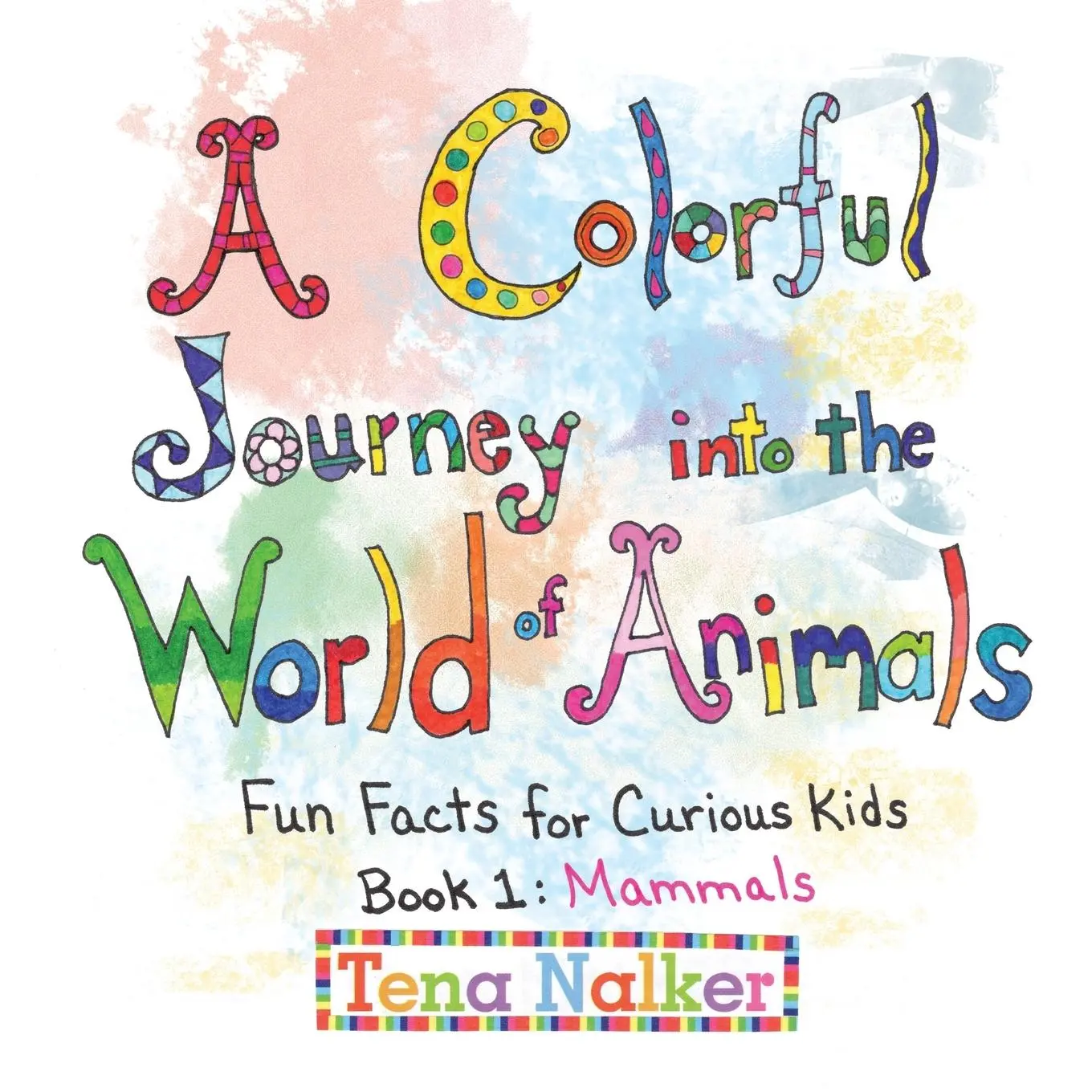 Cover: 9781665756235 | A Colorful Journey into the World of Animals | Tena Nalker | Buch