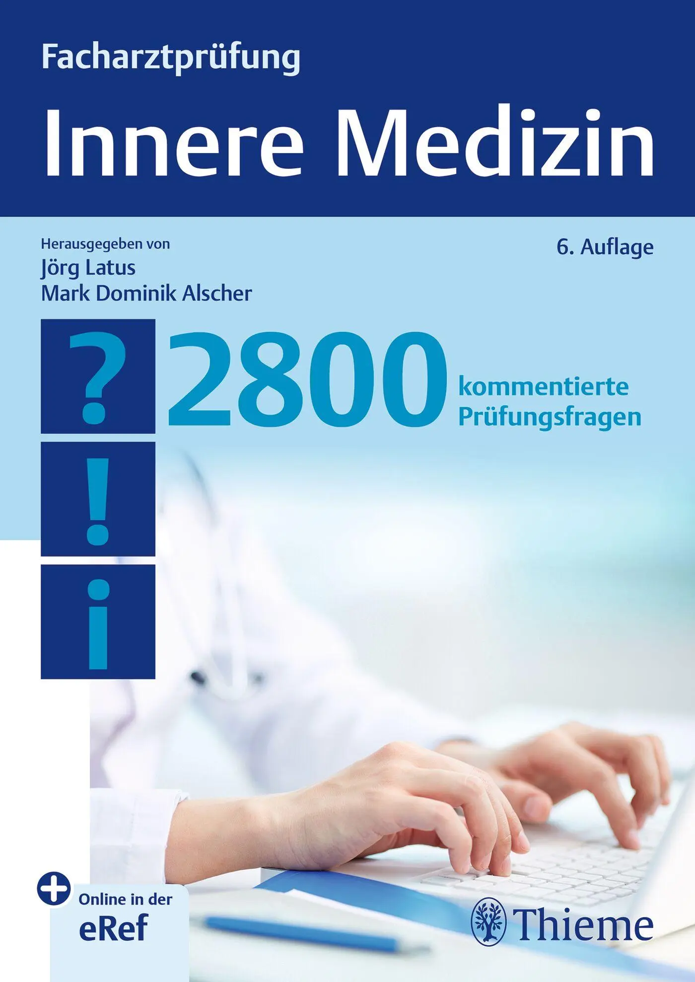 Cover: 9783132456235 | Facharztprüfung Innere Medizin | 2800 kommentierte Prüfungsfragen