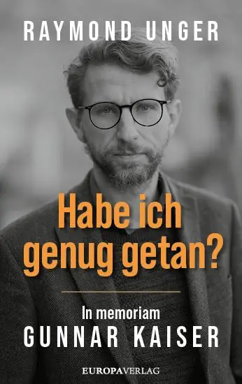 Cover: 9783958906235 | Habe ich genug getan? | In memoriam Gunnar Kaiser | Raymond Unger