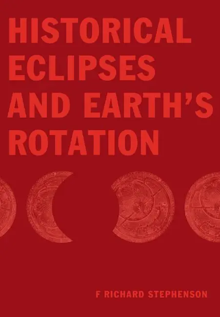 Cover: 9780521056335 | Historical Eclipses and Earth's Rotation | F. Richard Stephenson