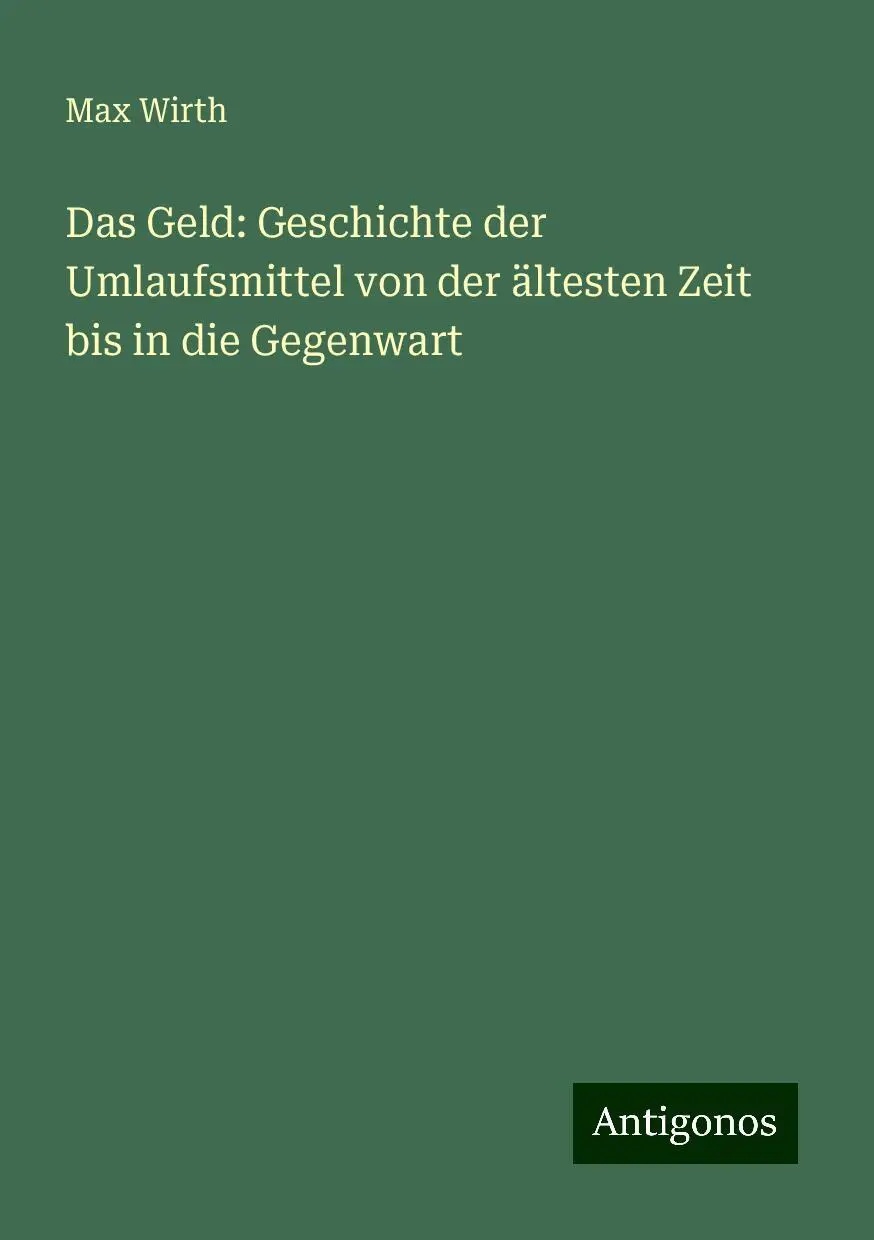 Cover: 9783388896335 | Das Geld: Geschichte der Umlaufsmittel von der ältesten Zeit bis in...
