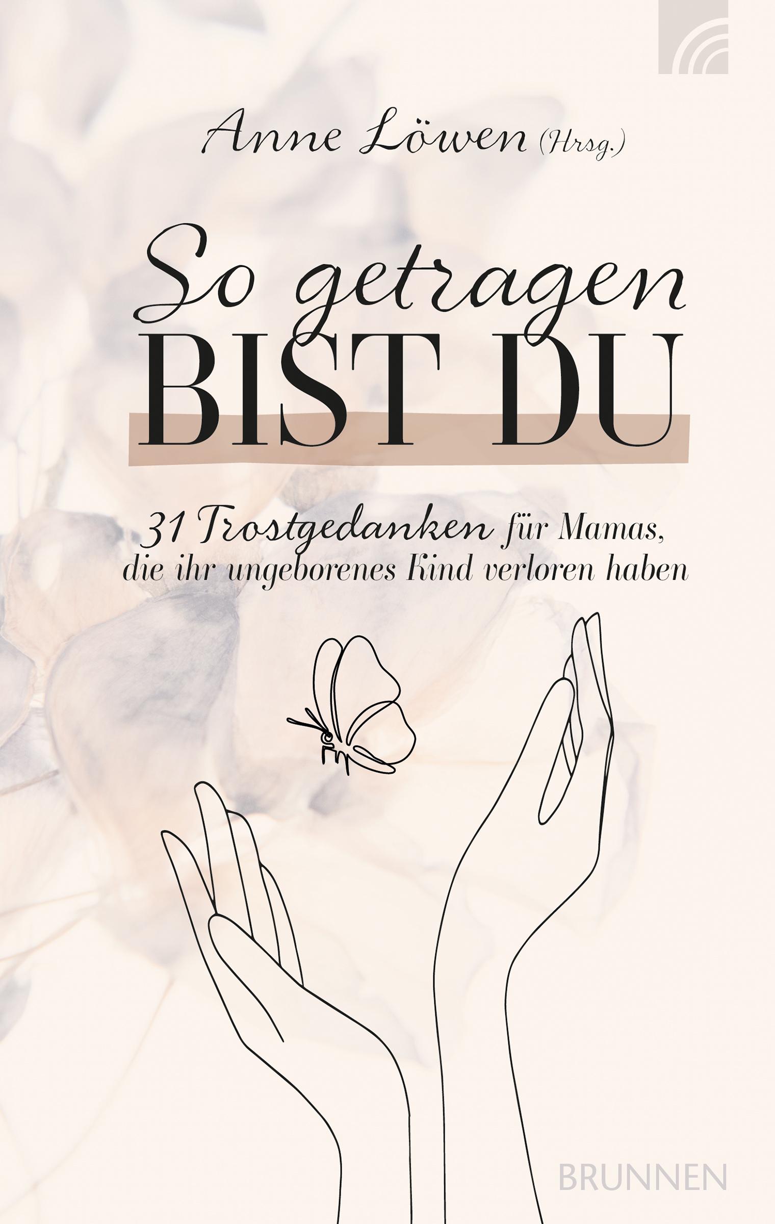 Cover: 9783765536335 | So getragen bist du | Anne Löwen | Buch | 156 S. | Deutsch | 2023