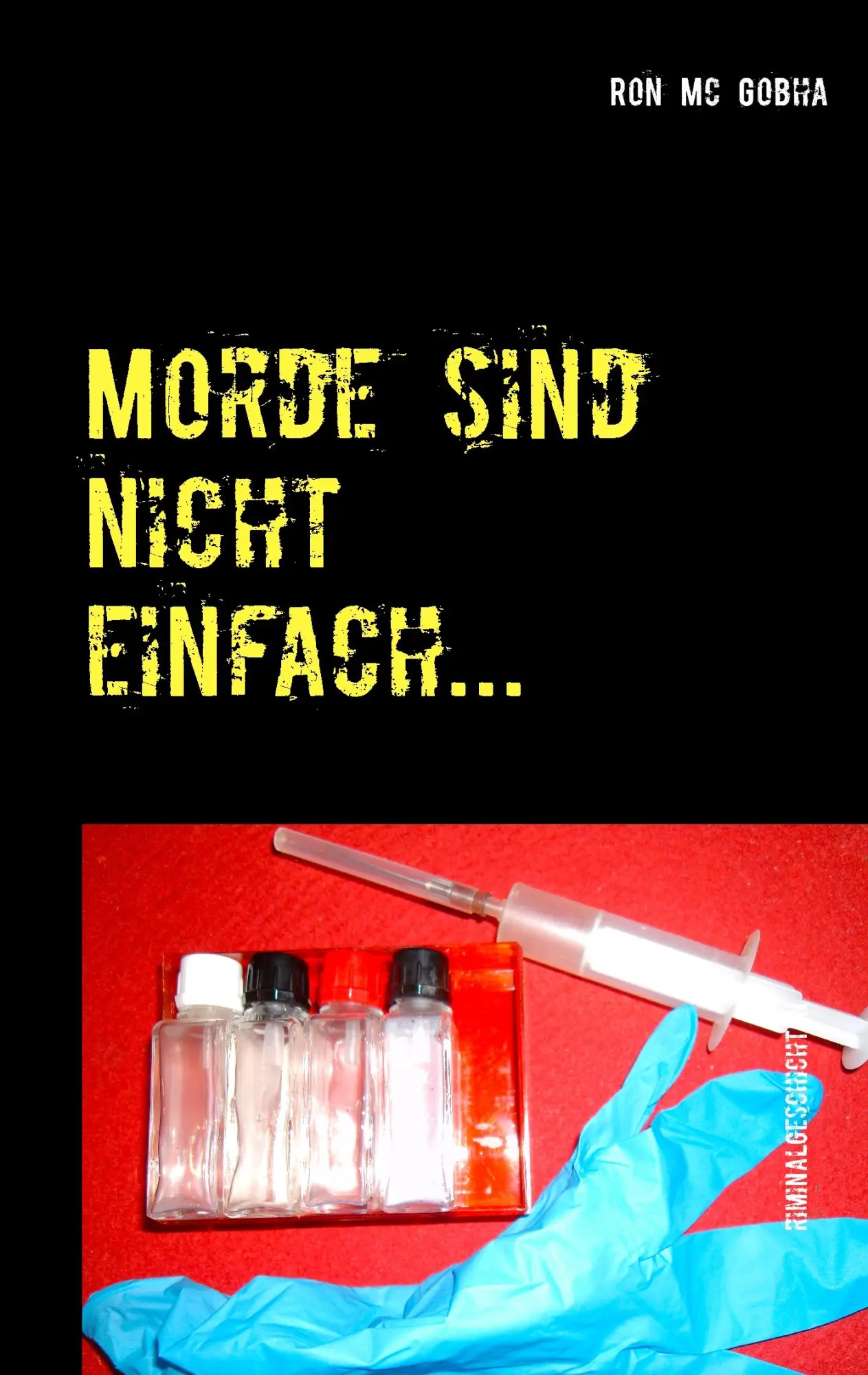 Cover: 9783844806335 | Morde sind nicht einfach... | Die Versuche auch nicht. | Ron Mc Gobha