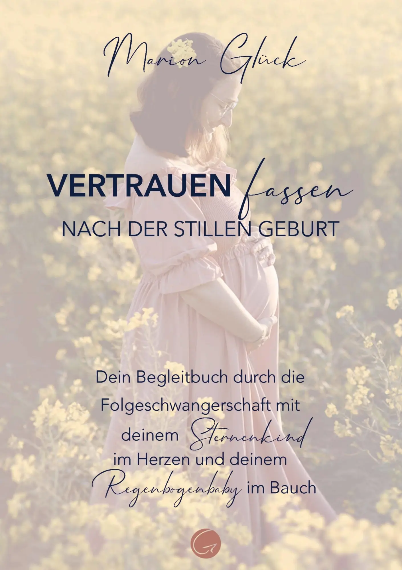Cover: 9783949536335 | Vertrauen fassen nach der stillen Geburt | Marion Glück | Taschenbuch