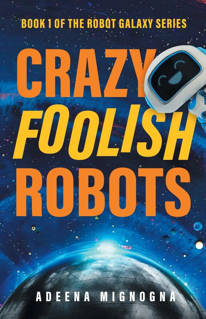 Cover: 9798985596335 | Crazy Foolish Robots | Adeena Mignogna | Taschenbuch | Englisch | 2021
