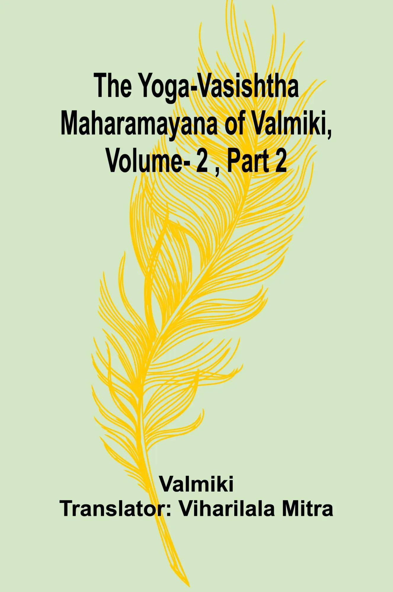 Cover: 9789362996435 | The Yoga-Vasishtha Maharamayana of Valmiki, Vol. 2 , Part 2 | Valmiki