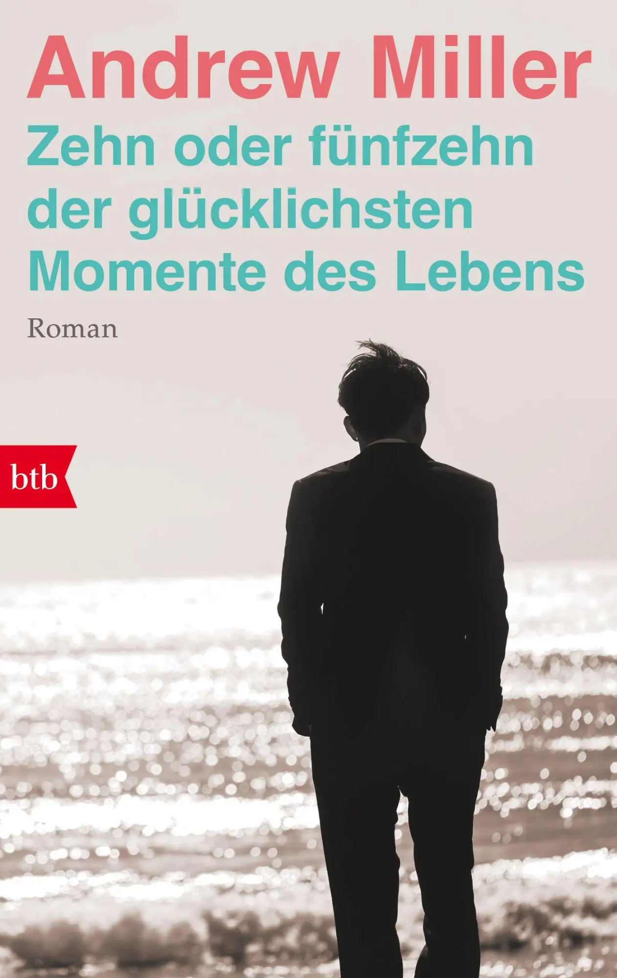 Cover: 9783442776535 | Zehn oder fünfzehn der glücklichsten Momente des Lebens | Roman | Buch