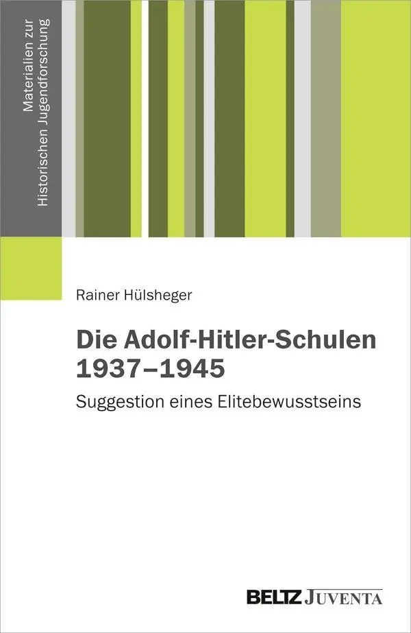 Cover: 9783779926535 | Die Adolf-Hitler-Schulen 1937-1945 | Rainer Hülsheger | Taschenbuch