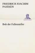 Cover: 9783847236535 | Bob der Fallensteller | Friedrich Joachim Pajeken | Taschenbuch | 2012