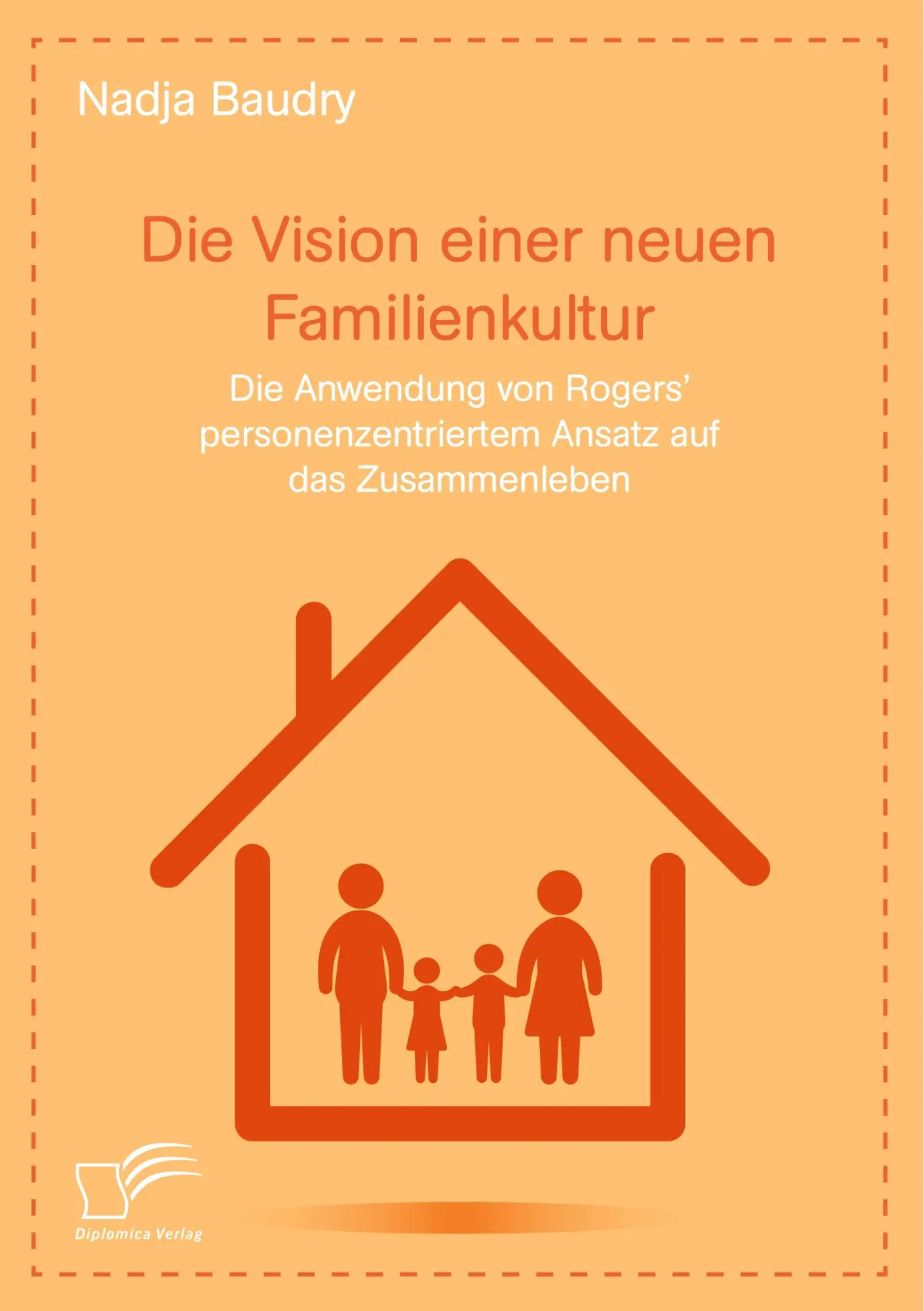 Cover: 9783961466535 | Die Vision einer neuen Familienkultur: Die Anwendung von Rogers'...