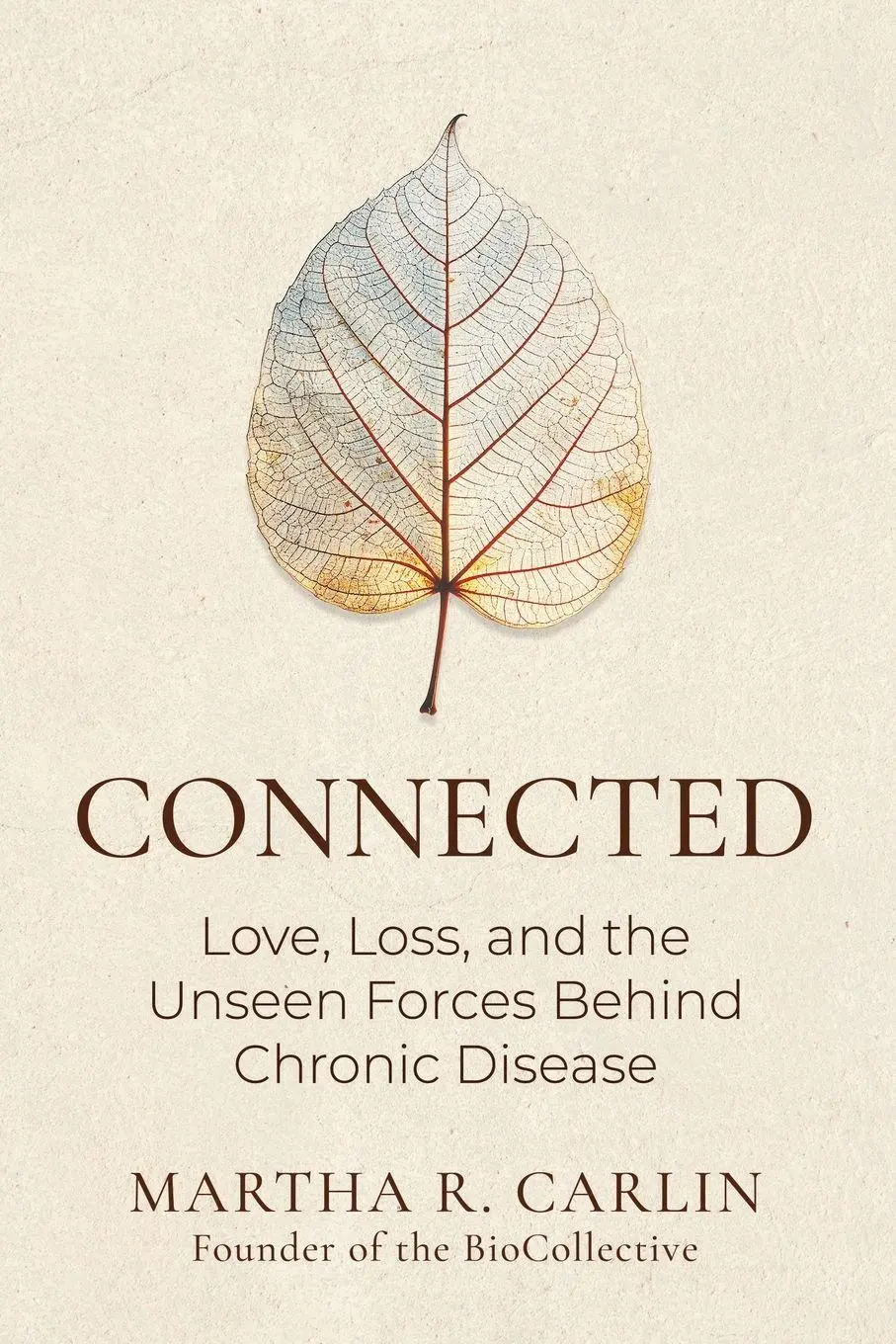 Cover: 9781967386635 | Connected | Love, Loss, and the Unseen Forces Behind Chronic Disease