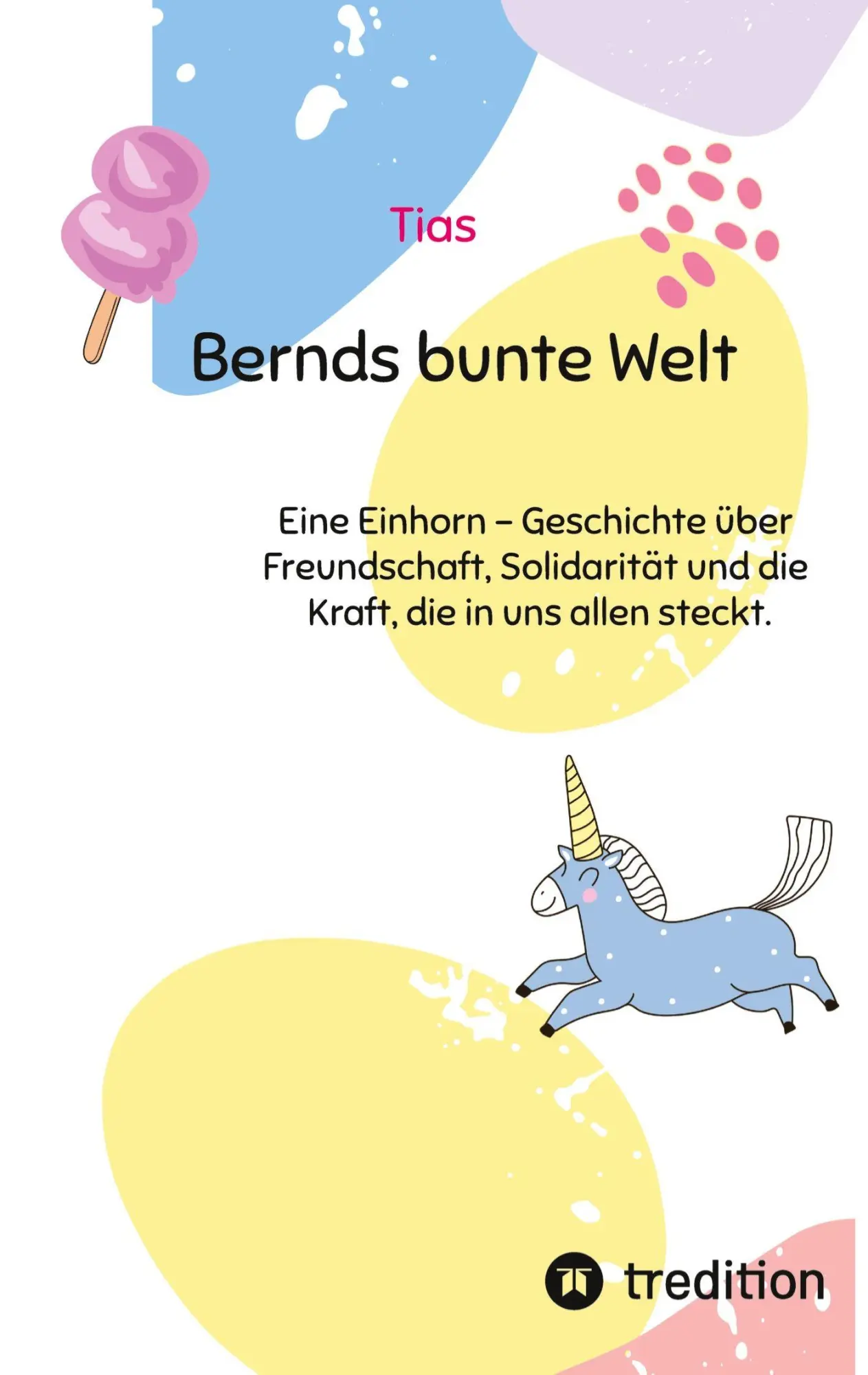 Cover: 9783384666635 | Bernds bunte Welt | Tias | Taschenbuch | 44 S. | Deutsch | 2025