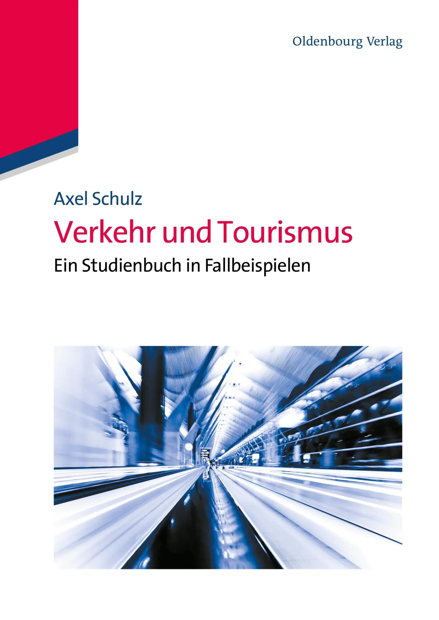 Cover: 9783486706635 | Verkehr und Tourismus | Ein Studienbuch in Fallbeispielen | Schulz