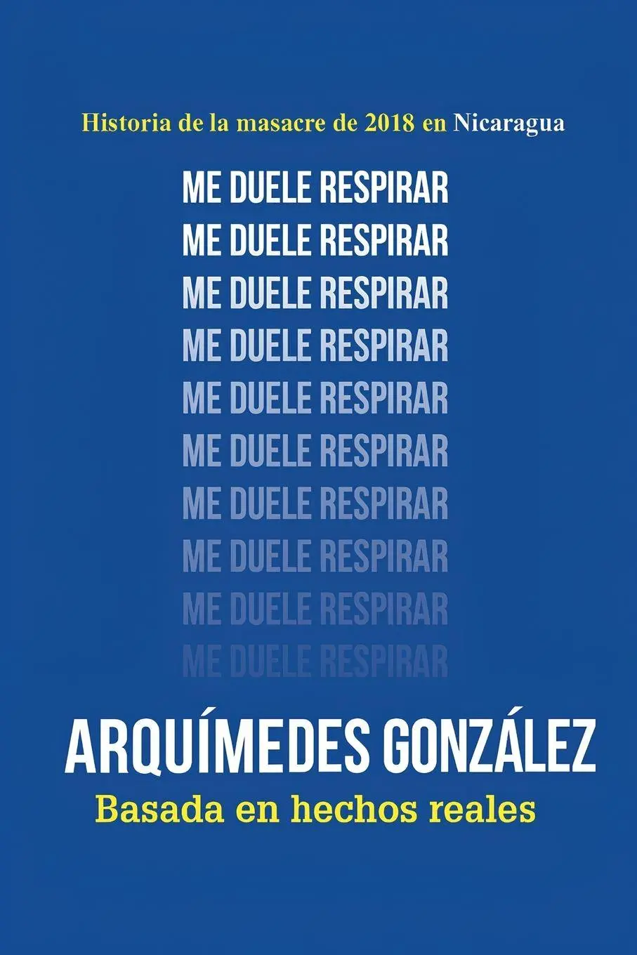 Cover: 9798235586635 | Me duele respirar (Historia de la masacre de 2018 en Nicaragua) | Buch
