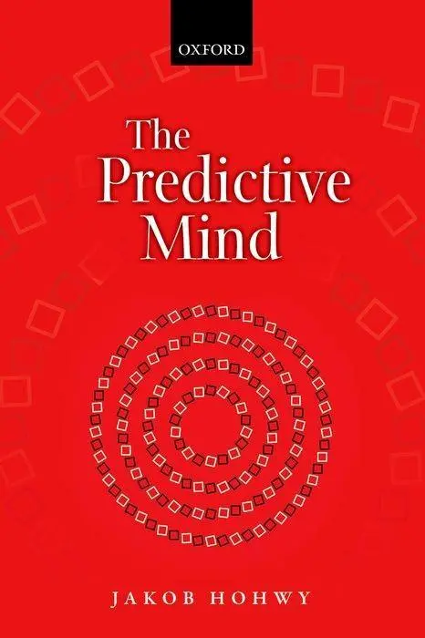 Cover: 9780199686735 | The Predictive Mind | Jakob Hohwy | Taschenbuch | Englisch | 2016 Cover: 9780199686735 | The Predictive Mind | Jakob Hohwy | Taschenbuch | Englisch | 2016