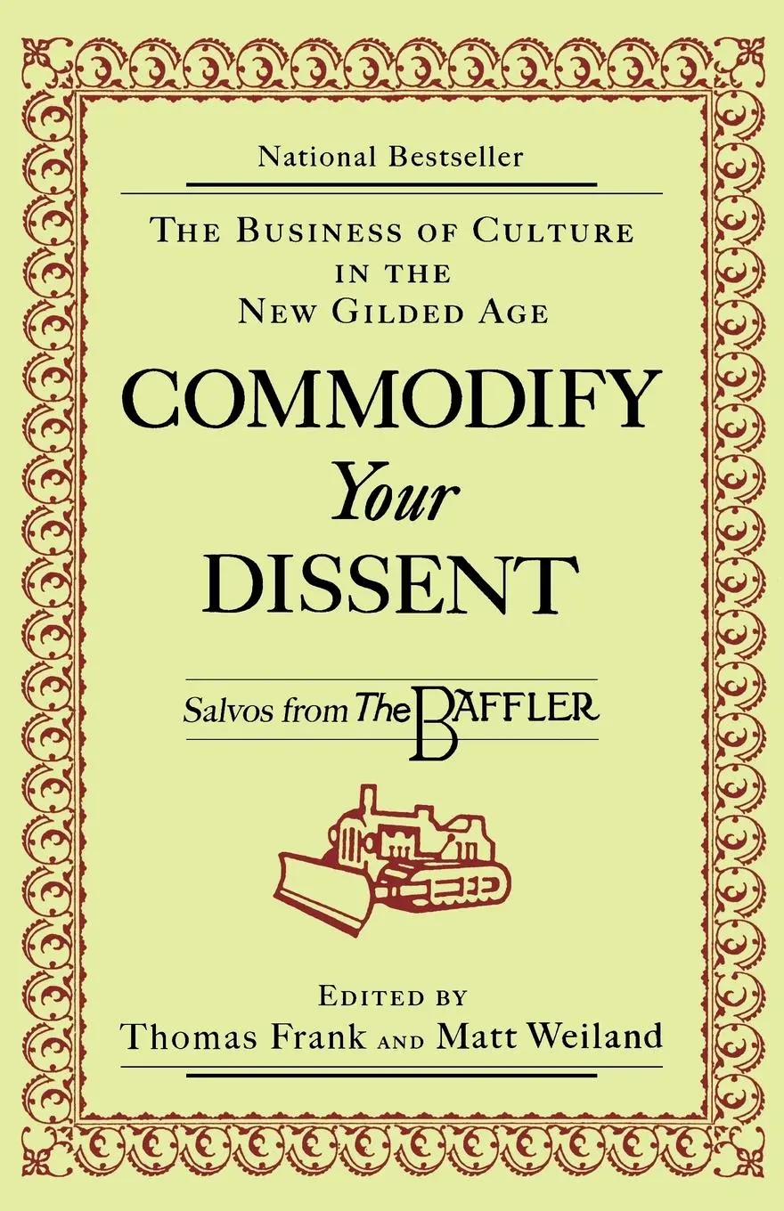 Cover: 9780393316735 | Commodify Your Dissent | Salvos from "The Baffler" | Frank (u. a.)
