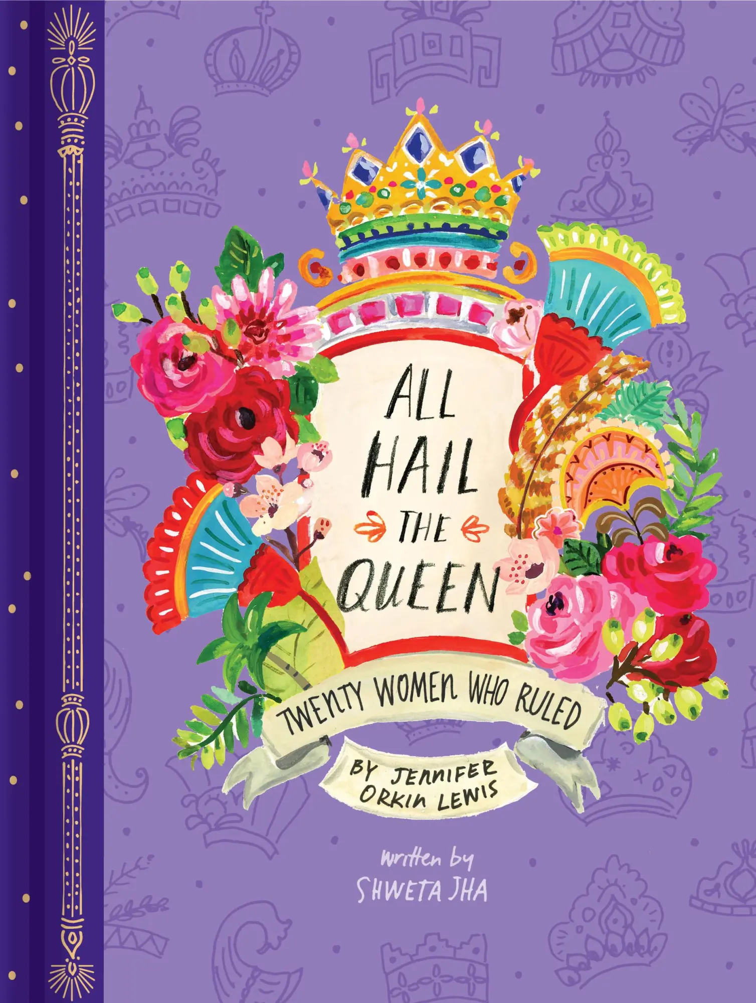 Cover: 9781452166735 | All Hail the Queen | Twenty Women Who Ruled | Shweta Jha | Buch | 2019