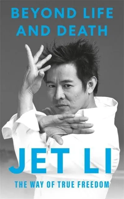 Cover: 9781837826735 | Beyond Life and Death | The Way of True Freedom | Jet Li | Taschenbuch