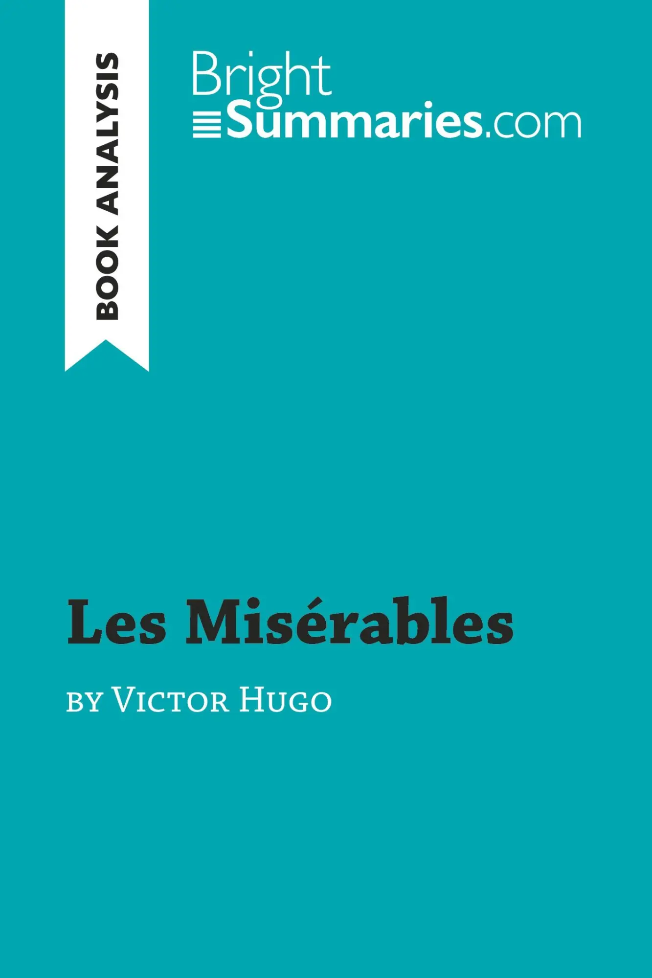 Cover: 9782806276735 | Les Misérables by Victor Hugo (Book Analysis) | Bright Summaries