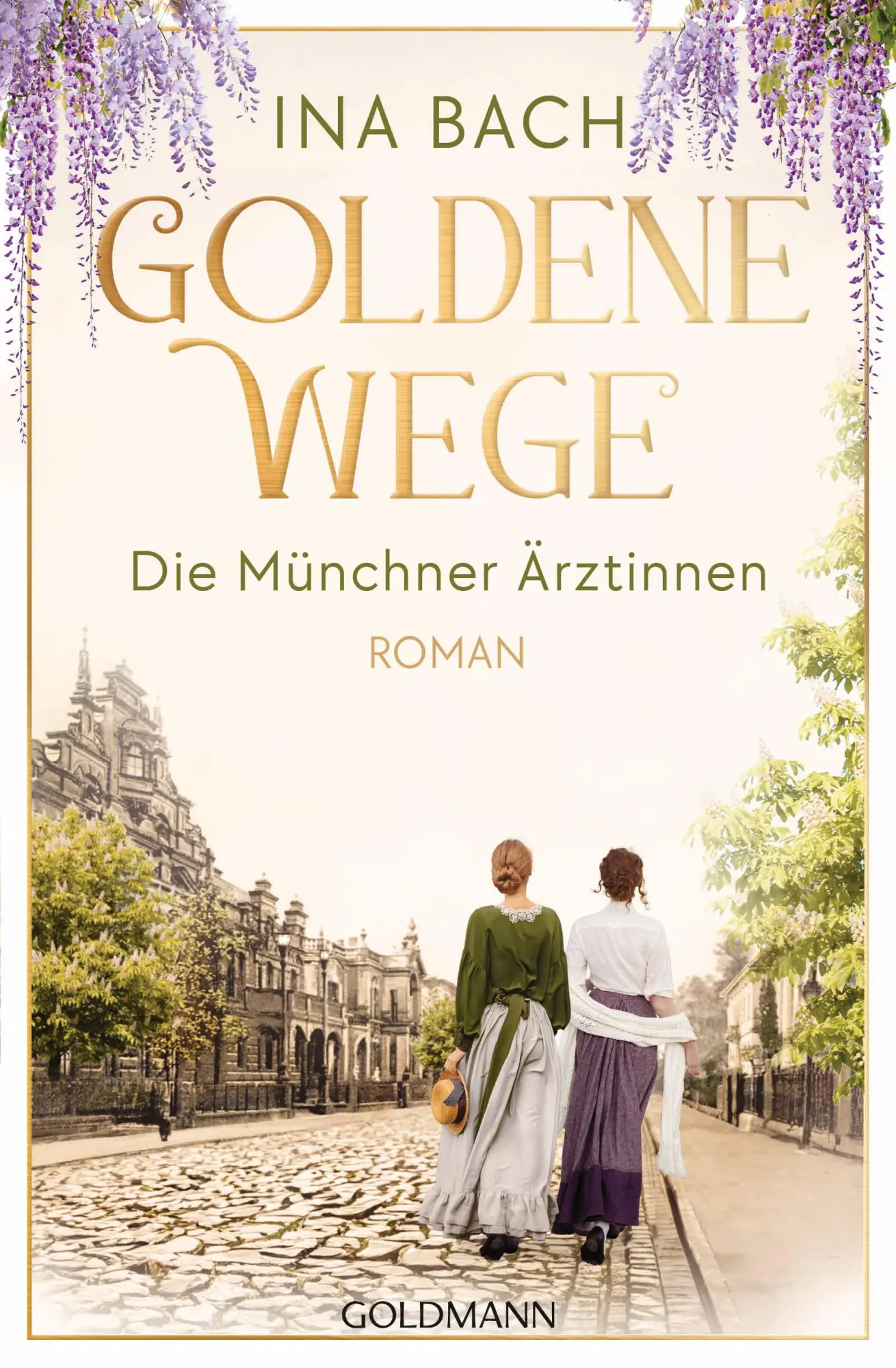 Cover: 9783442206735 | Goldene Wege. Die Münchener Ärztinnen | Ina Bach | Taschenbuch | 2025