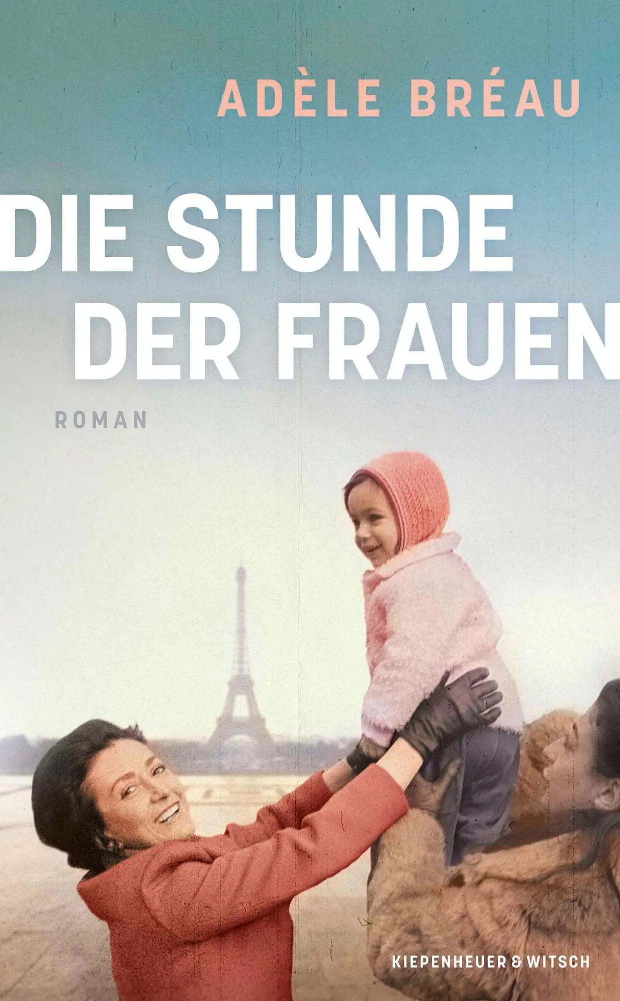 Cover: 9783462006735 | Die Stunde der Frauen | Roman | Adèle Bréau | Buch | 400 S. | Deutsch