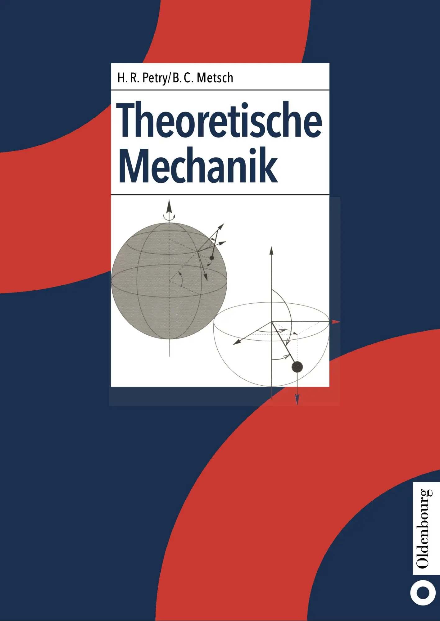 Cover: 9783486246735 | Theoretische Mechanik | Bernard Christiaan Metsch (u. a.) | Buch Cover: 9783486246735 | Theoretische Mechanik | Bernard Christiaan Metsch (u. a.) | Buch