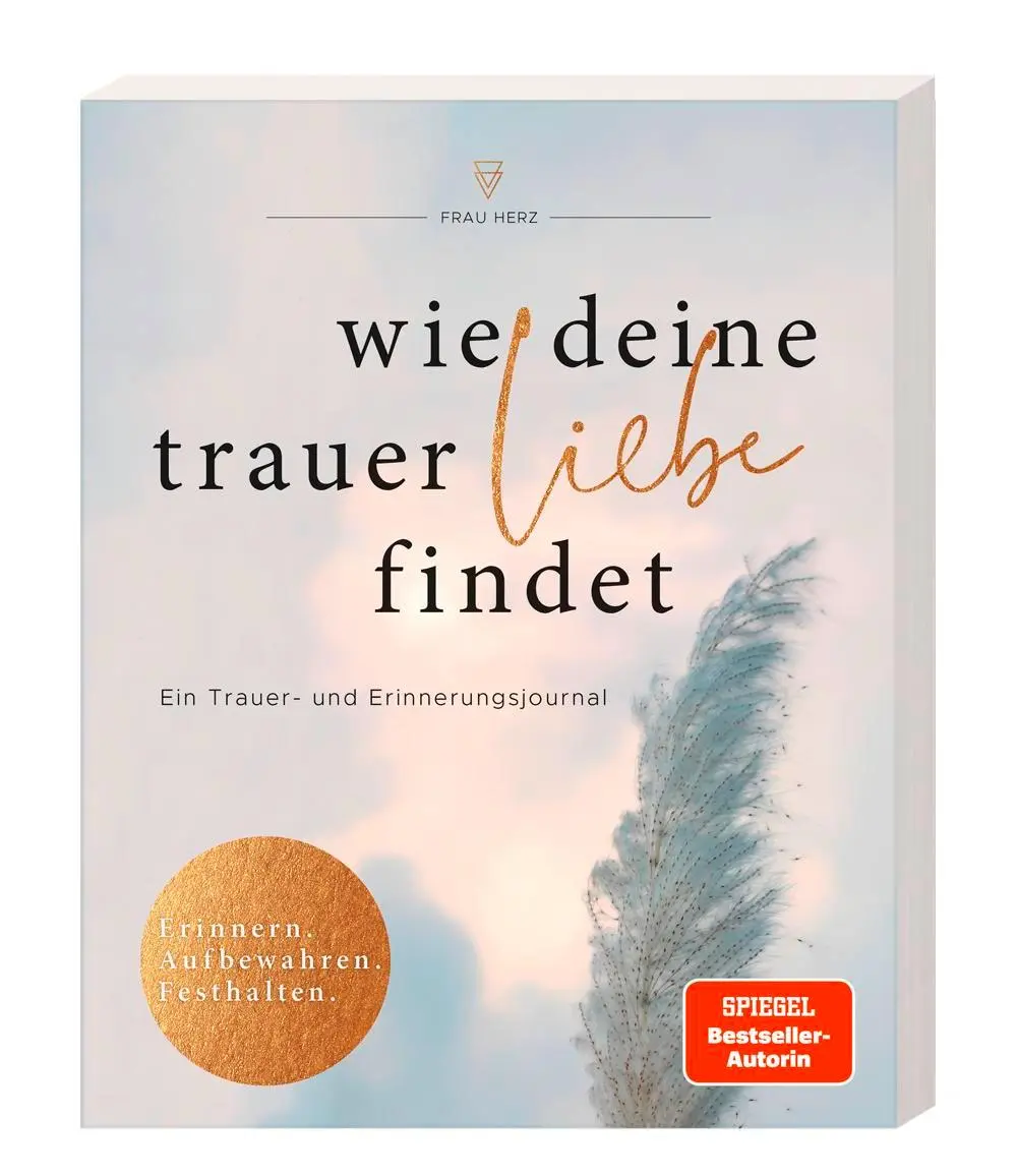 Bild: 9783733506735 | Wie deine Trauer Liebe findet | Ein Trauer- und Erinnerungsjournal