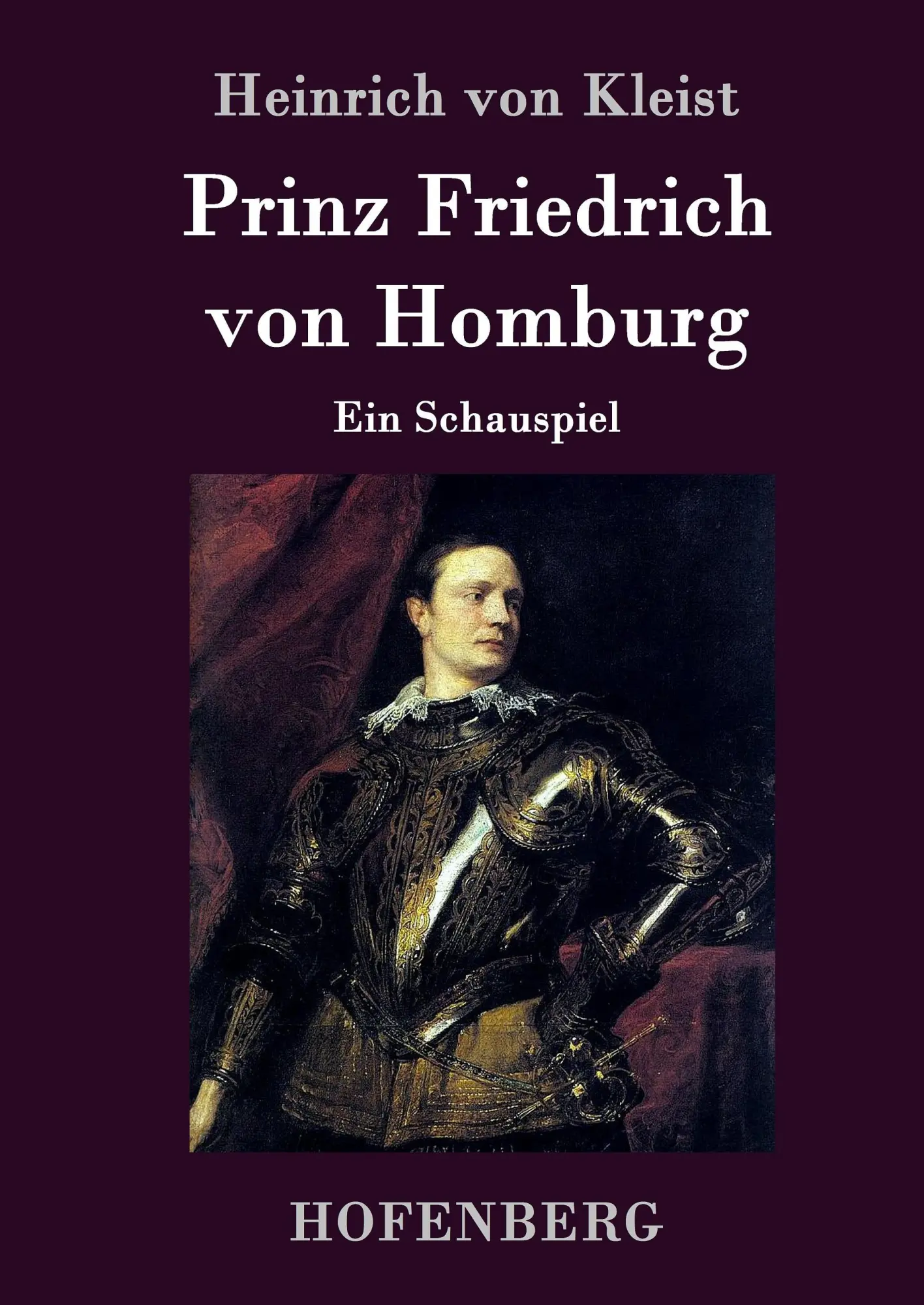 Cover: 9783843016735 | Prinz Friedrich von Homburg | Ein Schauspiel | Heinrich von Kleist