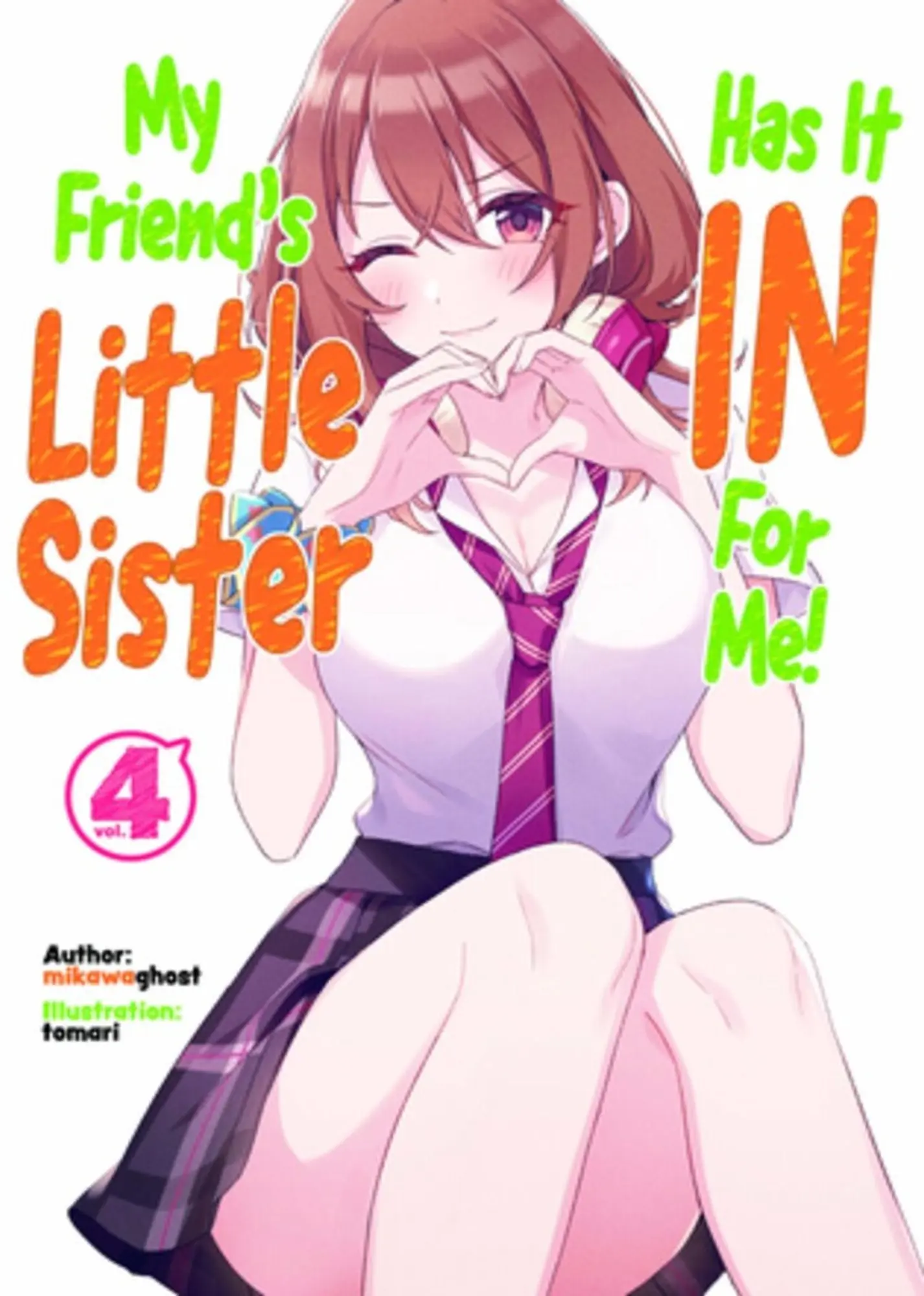 Cover: 9781718326835 | My Friend's Little Sister Has It in for Me! Volume 4 (Light Novel)